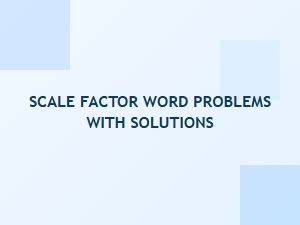 Solving Scale Factor Problems with Step-by-Step Strategies