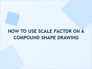 Worksheet Activity: Calculating with Compound Shape Scale Factors
