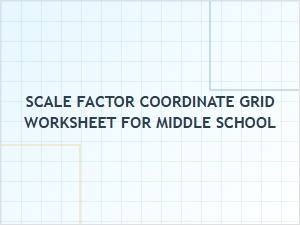 Finding Scale Factors on a Coordinate Grid
