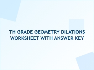 Geometry Dilations Worksheet Variations with Answer Key